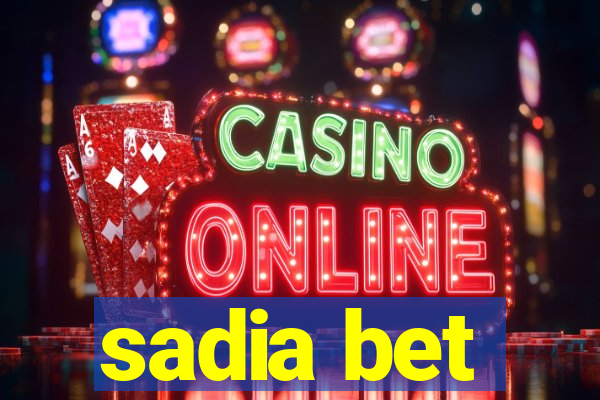 sadia bet